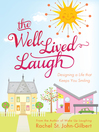 Well-Lived Laugh Designing a Life that Keeps You Smiling by Rachel St. John-Gilbert eBook